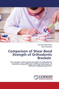 Produktbild: Comparison of Shear Bond Strength of Orthodontic Brackets