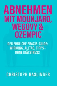 Produktbild: Abnehmen mit Mounjaro, Wegovy & Ozempic