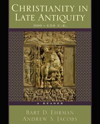 Produktbild: Christianity in Late Antiquity, 300-450 C.E.