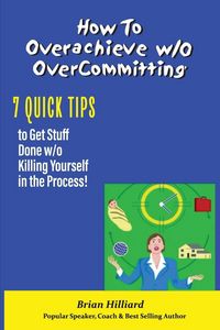 Produktbild: How to overachieve w/o Over Committing
