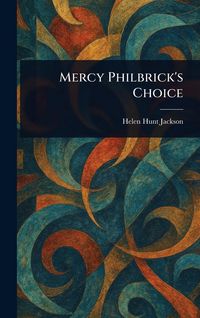 Produktbild: Mercy Philbrick's Choice