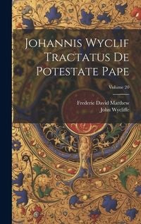 Produktbild: Johannis Wyclif Tractatus De Potestate Pape; Volume 20