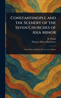 Produktbild: Constantinople and the Scenery of the Seven Churches of Asia Minor