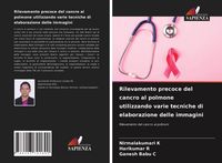 Produktbild: Rilevamento precoce del cancro al polmone utilizzando varie tecniche di elaborazione delle immagini