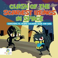 Produktbild: Clash of the Scariest Beings in Space | Monsters vs. Aliens Coloring Book for Kids