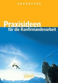 Produktbild: Ankn&uuml;pfen - Praxisideen f&uuml;r die Konfirmandenarbeit