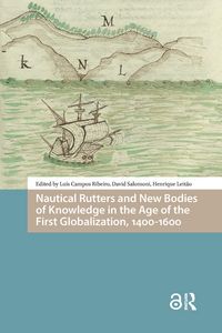 Produktbild: Nautical Rutters and New Bodies of Knowledge in the Age of the First Globalization, 1400-1600