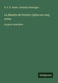 Produktbild: La Muette de Portici; Op&eacute;ra en cinq actes