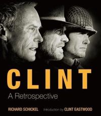 Produktbild: Schickel, R: Clint: A Retrospective