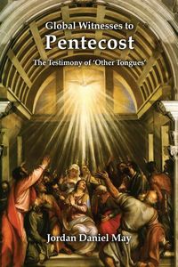 Produktbild: Global Witnesses to Pentecost: The Testimony of 'Other Tongues'