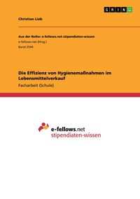 Produktbild: Die Effizienz von Hygienema&szlig;nahmen im Lebensmittelverkauf