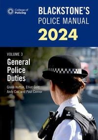 Produktbild: Blackstone's Police Manuals Volume 3: General Police Duties 2024