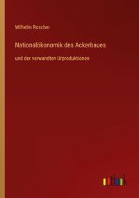 Produktbild: National&ouml;konomik des Ackerbaues