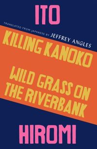 Produktbild: Killing Kanoko / Wild Grass on the Riverbank