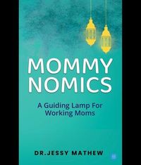 Produktbild: Mommy Nomics ( a Guiding Lamp For Working Moms)