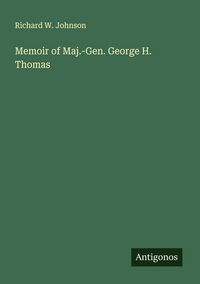 Produktbild: Memoir of Maj.-Gen. George H. Thomas