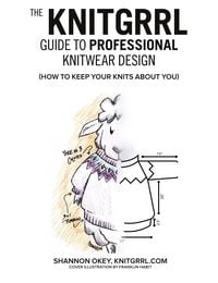 Produktbild: The Knitgrrl Guide to Professional Knitwear Design