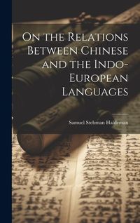 Produktbild: On the Relations Between Chinese and the Indo-European Languages
