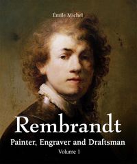 Produktbild: Rembrandt - Painter, Engraver and Draftsman - Volume 1