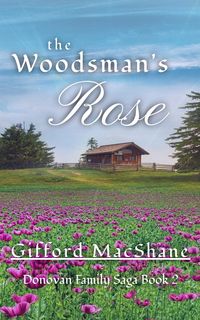 Produktbild: The Woodsman's Rose (Donovan Family Saga, #2)