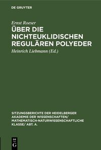 Produktbild: &Uuml;ber die nichteuklidischen regul&auml;ren Polyeder