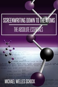 Produktbild: Screenwriting Down to the Atoms: The Absolute Essentials