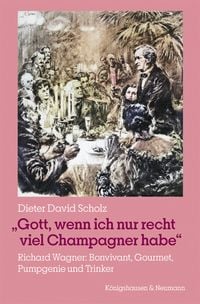 Produktbild: &raquo;Gott, wenn ich nur recht viel Champagner habe&laquo;
