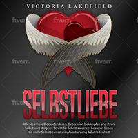 Produktbild: Selbstliebe - Wie Sie innere Blockaden l&ouml;sen, Depression bek&auml;mpfen und Ihren Selbstwert steigern!: Schritt f&uuml;r Schritt zu einem besseren Leben mit mehr Selbstbewusstsein, Ausstrahlung & Zufriedenheit!