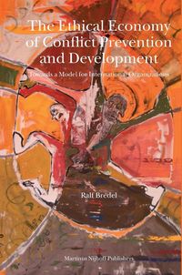 Produktbild: The Ethical Economy of Conflict Prevention and Development