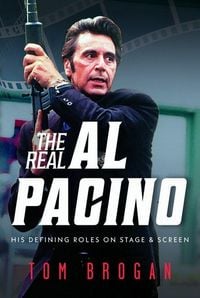 Produktbild: The Real Al Pacino: His Defining Roles on Stage and Screen