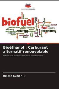 Produktbild: Bio&eacute;thanol : Carburant alternatif renouvelable