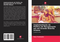 Produktbild: Implementa&ccedil;&atilde;o da Pol&iacute;tica de Recupera&ccedil;&atilde;o em um Grande Distrito Urbano