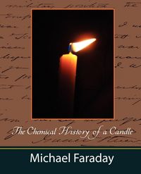 Produktbild: The Chemical History of a Candle (Michael Faraday)