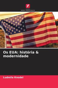 Produktbild: Os EUA: hist&oacute;ria & modernidade