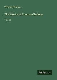 Produktbild: The Works of Thomas Chalmer