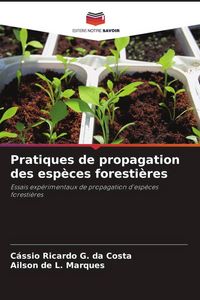 Produktbild: Pratiques de propagation des esp&egrave;ces foresti&egrave;res