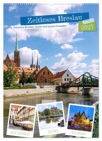Produktbild: Zeitloses Breslau. Zwischen Br&uuml;cken, Inseln und bunten Fassaden (Wandkalender 2027 DIN A2 hoch), CALVENDO Monatskalender