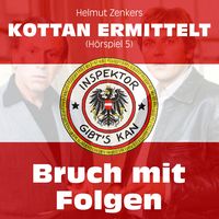 Produktbild: Kottan ermittelt: Bruch mit Folgen (H&ouml;rspiel 5)