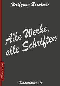 Produktbild: Wolfgang Borchert: Alle Werke, alle Schriften