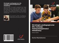 Produktbild: Strategie pedagogiczne dla rozwoju metaumiej&iquest;tno&iquest;ci m&iquest;odzie&iquest;y