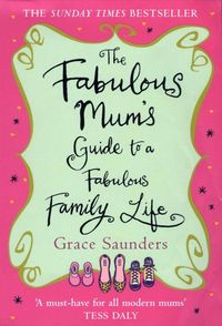 Produktbild: The Fabulous Mum's Guide To A Fabulous Family Life