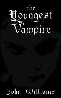 Bild vom Artikel The Youngest Vampire vom Autor John Williams