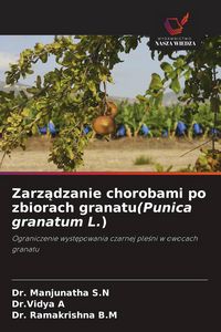 Produktbild: Zarz&iquest;dzanie chorobami po zbiorach granatu(Punica granatum L.)