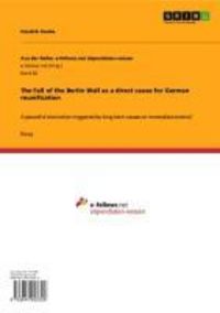 Produktbild: The Fall of the Berlin Wall as a direct cause for German reunification