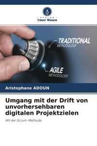 Produktbild: Umgang mit der Drift von unvorhersehbaren digitalen Projektzielen