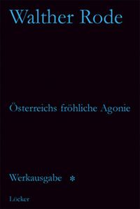 Produktbild: Werkausgabe Walther Rode. Band 1-4 / &Ouml;sterreichs fr&ouml;hliche Agonie und andere Schriften