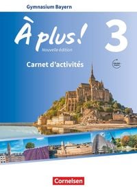 Produktbild: &Agrave; plus! - Nouvelle &eacute;dition Band 3 - Bayern - Carnet d'activit&eacute;s mit Audios und Videos online