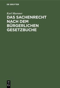 Produktbild: Das Sachenrecht nach dem B&uuml;rgerlichen Gesetzbuche