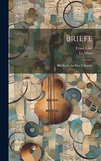 Produktbild: Briefe: Bd. Briefe An Eine Freundin