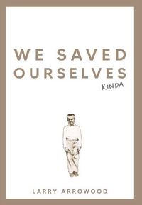 Produktbild: We Saved Ourselves, Kinda